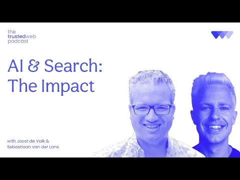 Joost de Valk on the impact of AI on Search Engine Optimization | Trusted Web Podcast S3E3
