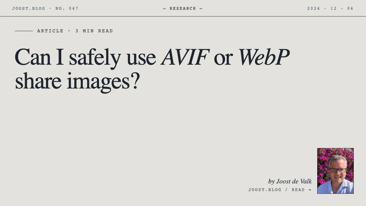 Can I safely use AVIF or WebP share images? · Joost.blog