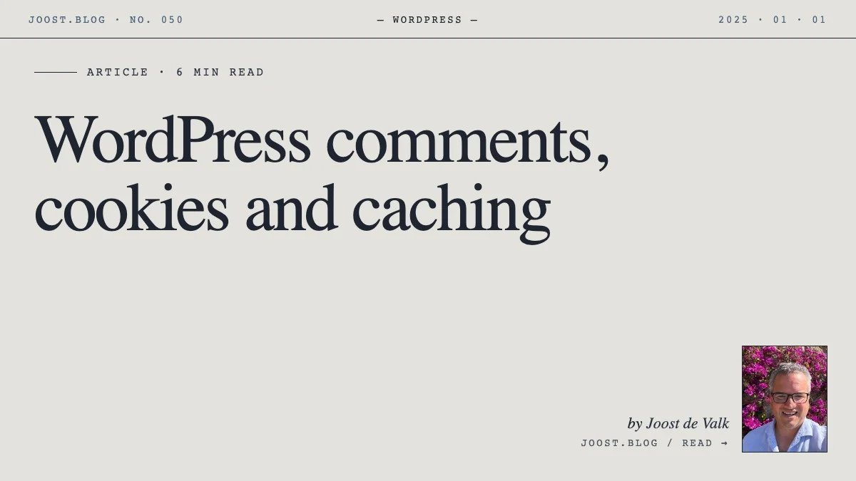 WordPress comments, cookies and caching · Joost.blog